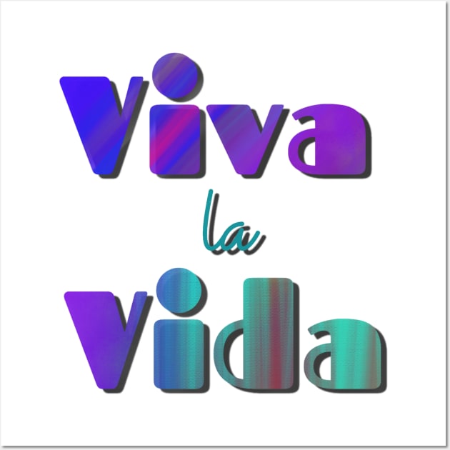 Viva la vida Wall Art by Bailamor